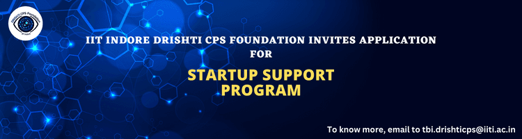 IIT Indore DRISHTI CPS Foundation Startup Support Program